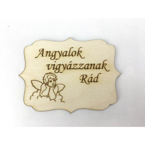 Natúr fa - "Angyalok vigyázzanak Rád" tábla 8x6cm